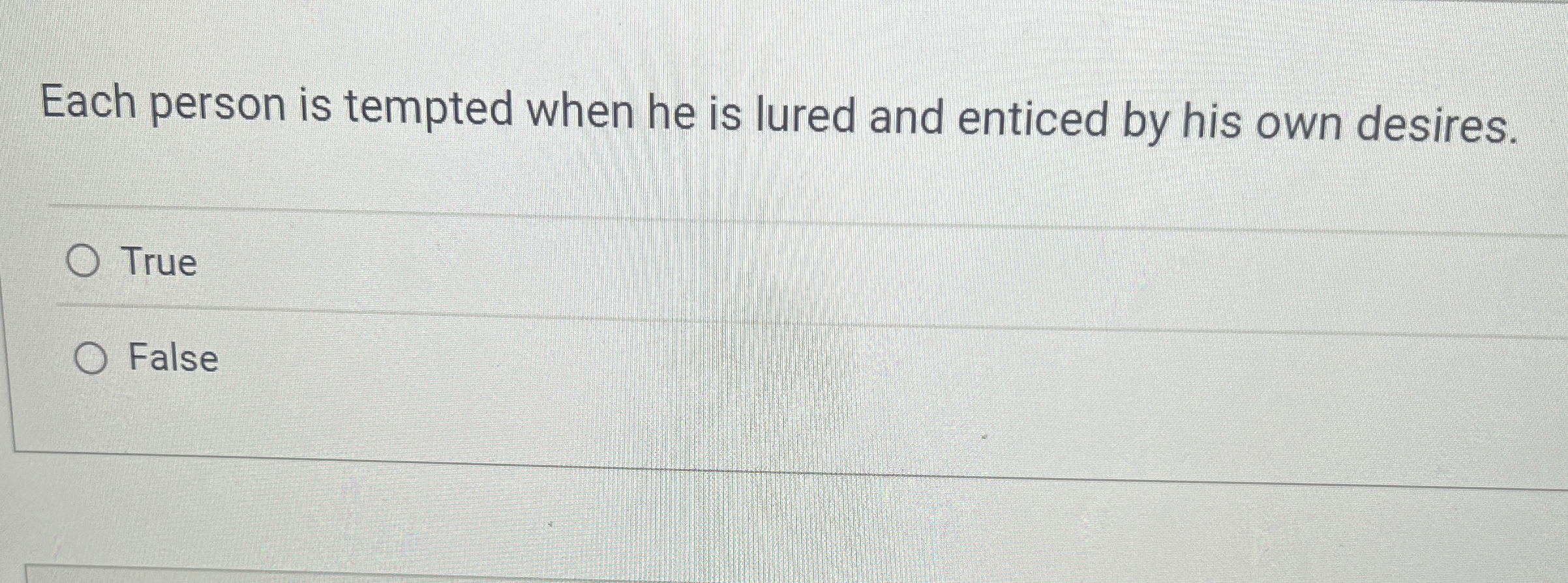 Each person is tempted when he is lured and