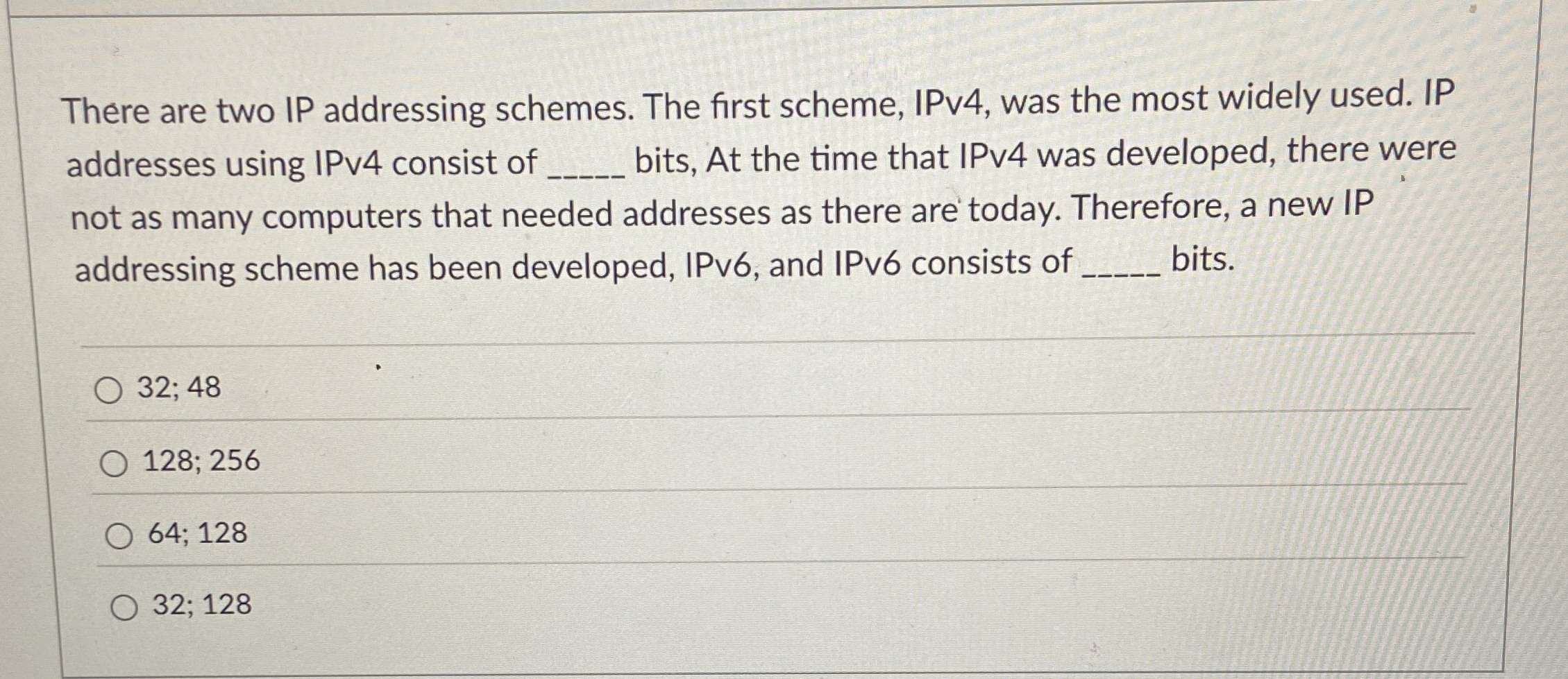 There are two IP addressing schemes. The first