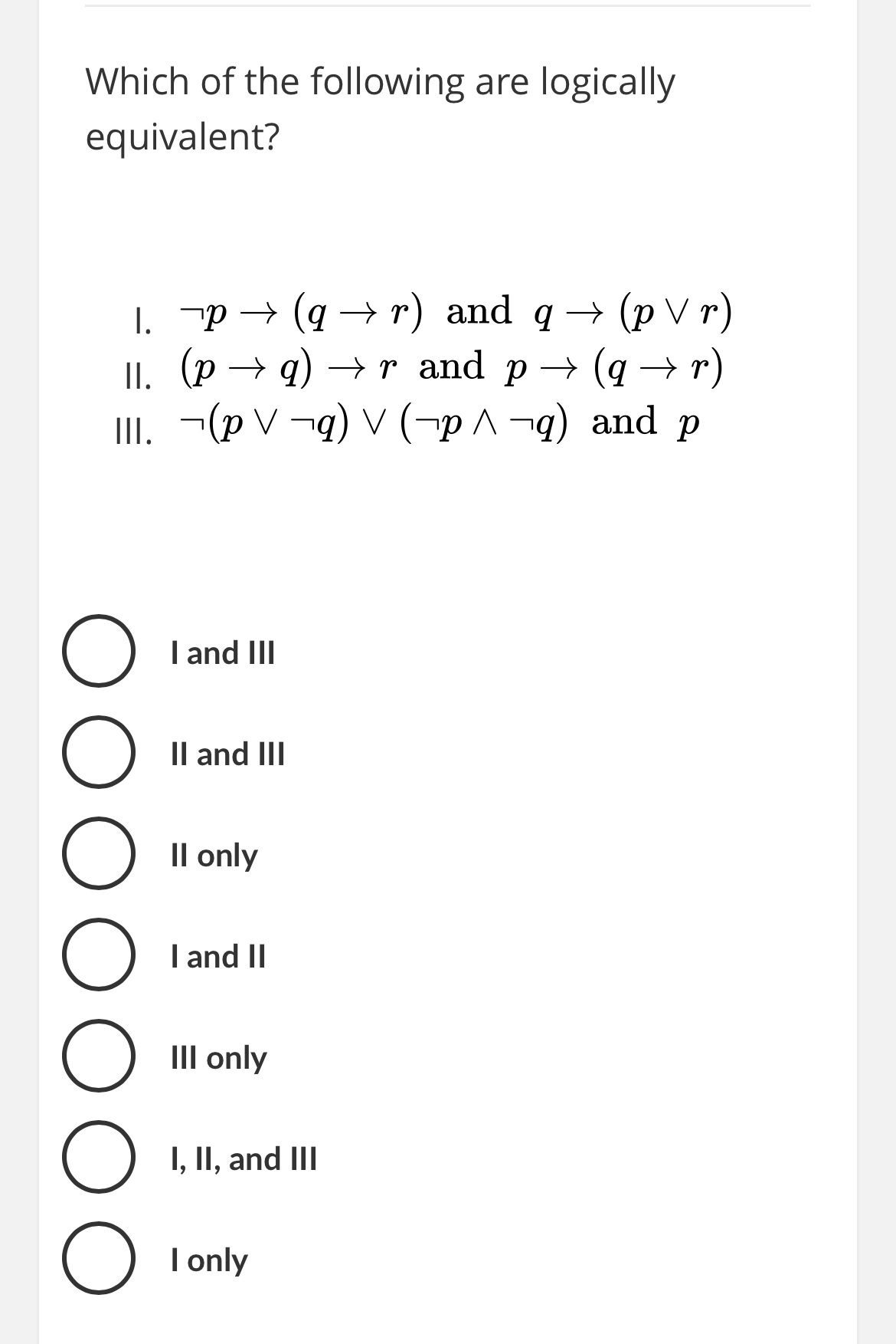 Which of the following are logically equivalent?
