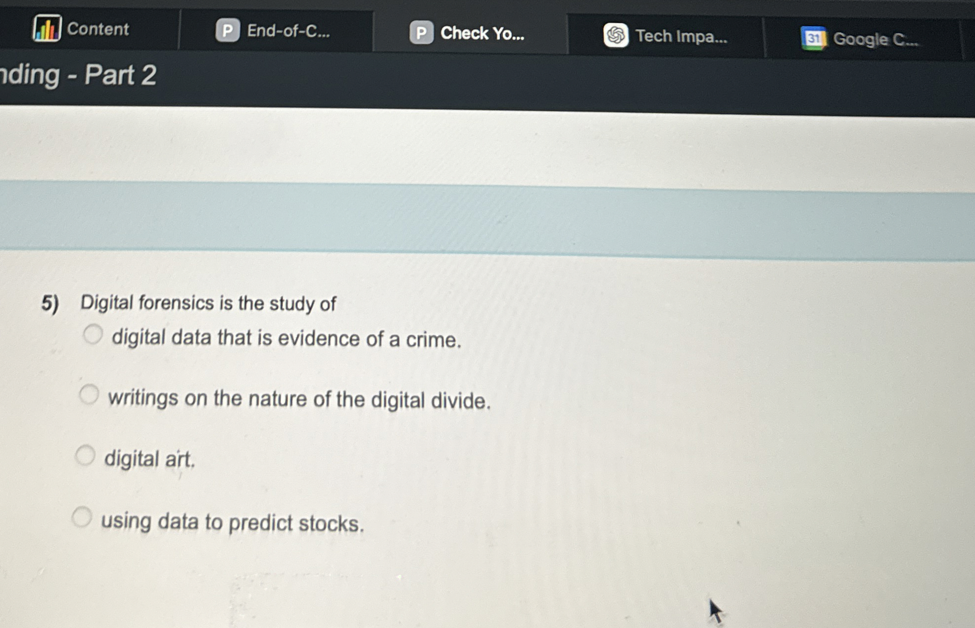 Digital forensics is the study of ? digital data