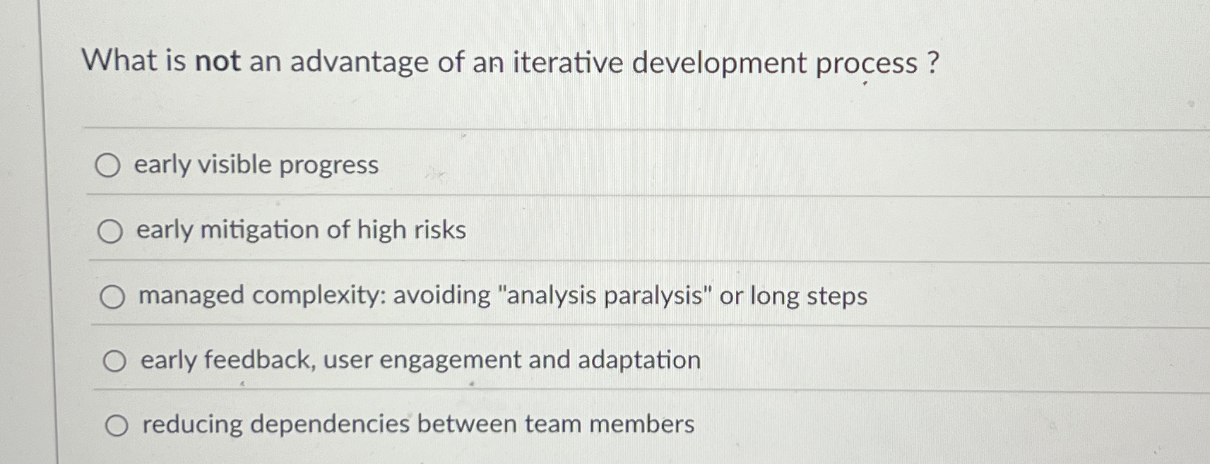 What is not an advantage of an iterative