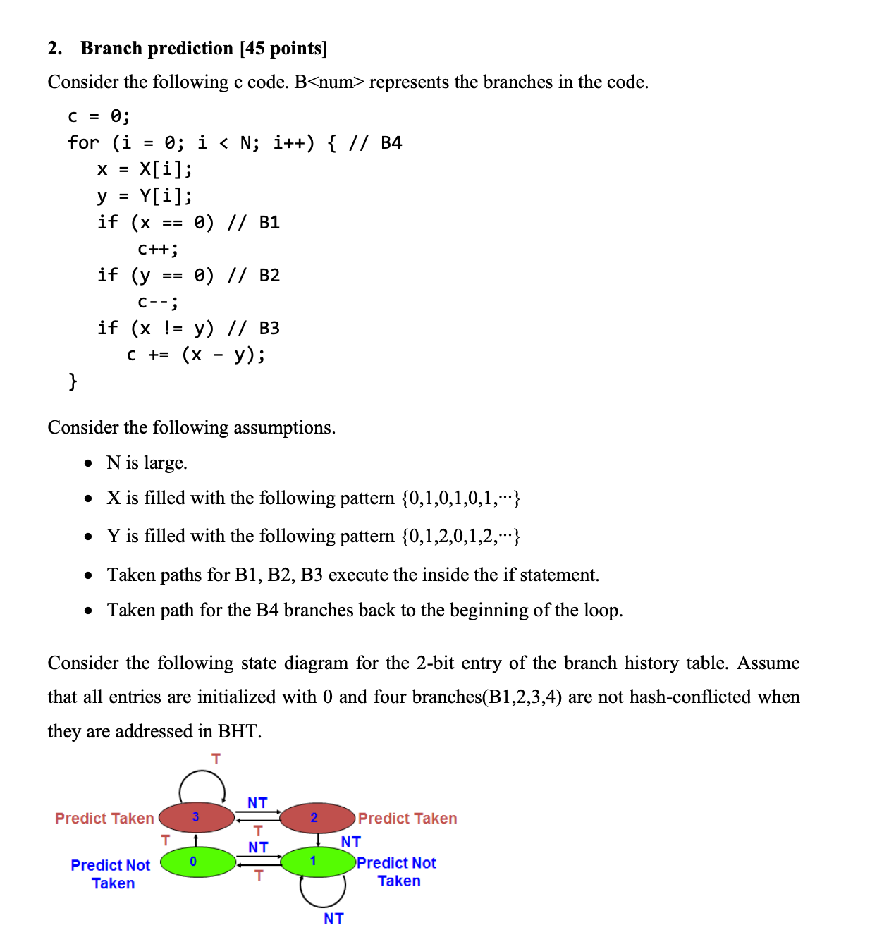 Branch prediction [ 4 5 points ] Consider the