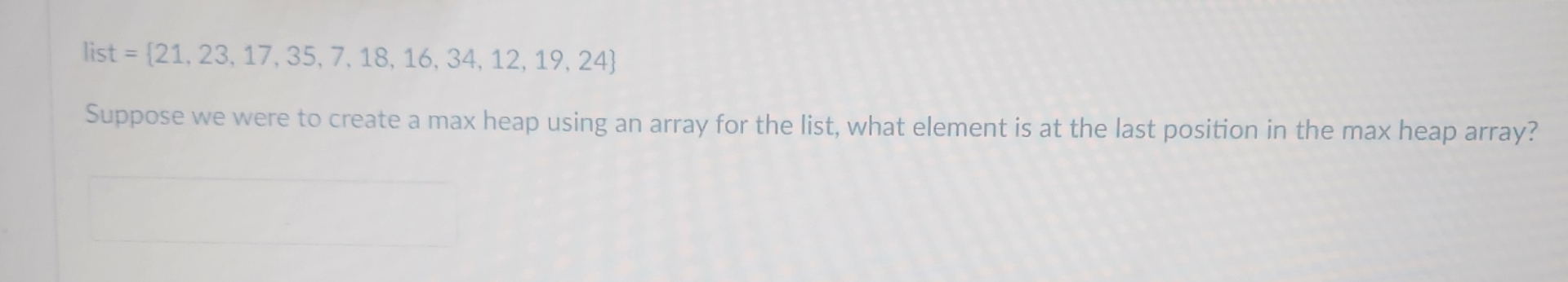 list = { 2 1 , 2 3 , 1 7 , 3 5 , 7 , 1 8 , 1 6 ,