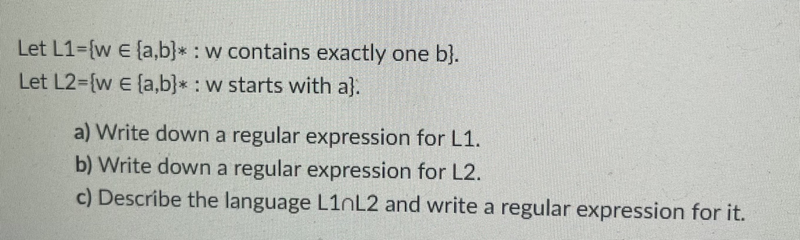 Let contains exactly one b . Let starts with a .