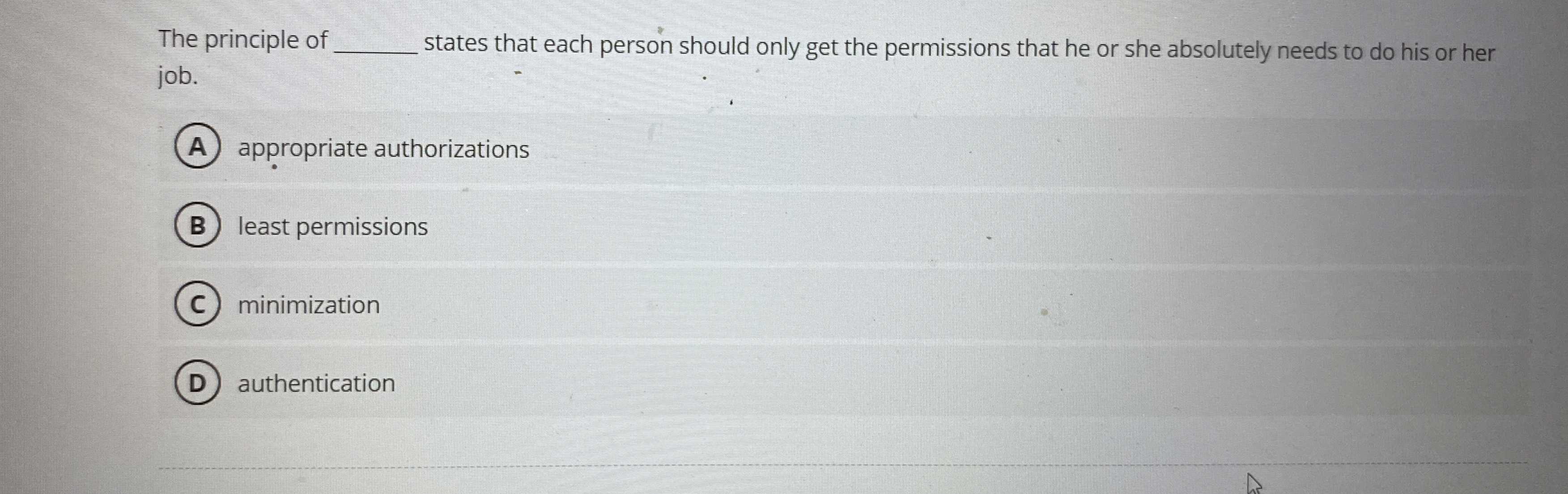 The principle of states that each person should