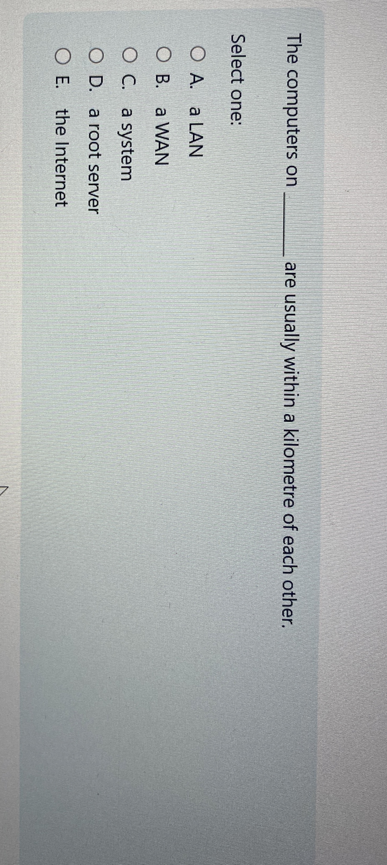 The computers on are usually within a kilometre