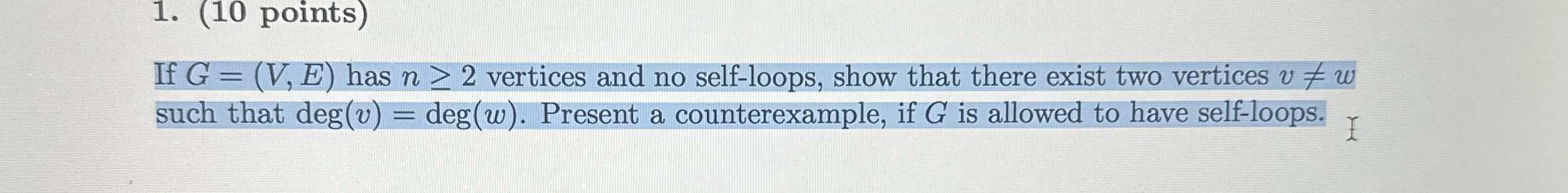( 1 0 points ) If G = ( V , E ) has n 2 vertices
