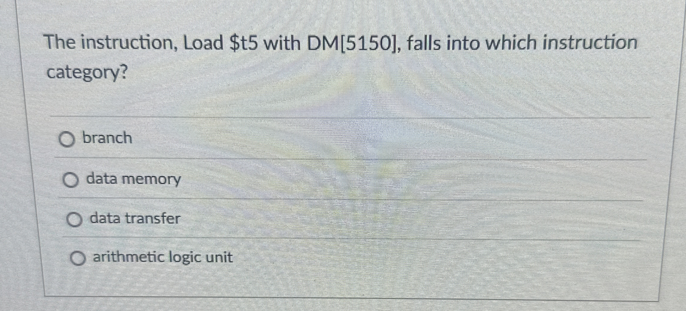 The instruction, Load $ 4 5 with DM [ 5 1 5 0 ] ,