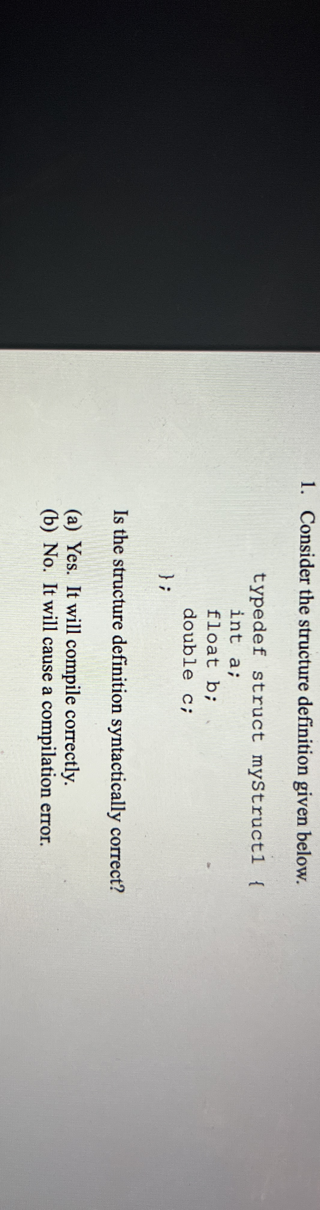 Consider the structure definition given below.Is