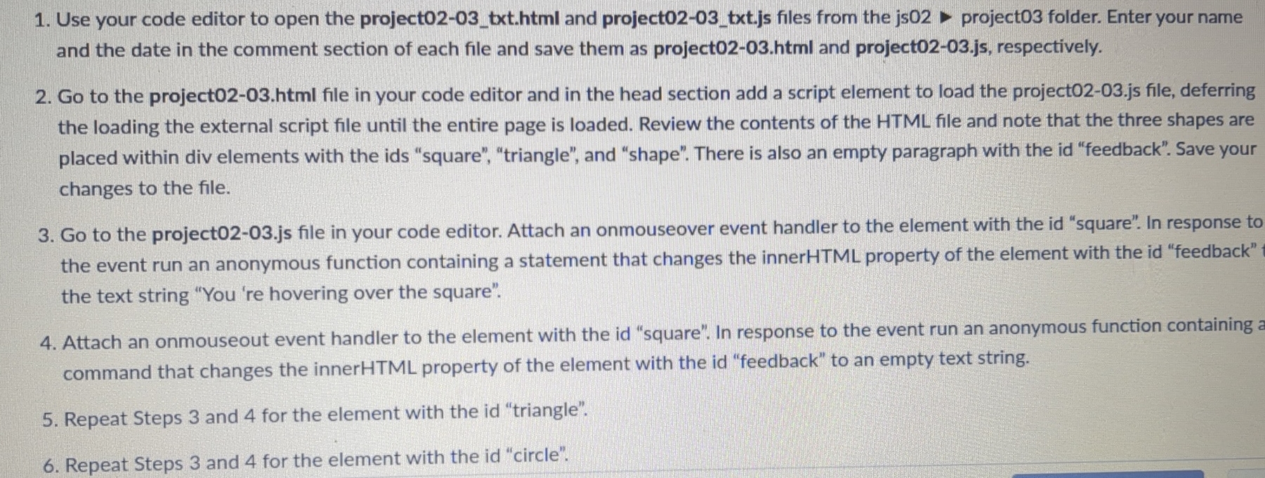 Use your code editor to open the project 0 2 - 0