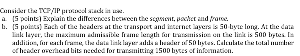 Consider the TCP / IP protocol stack in use. a .