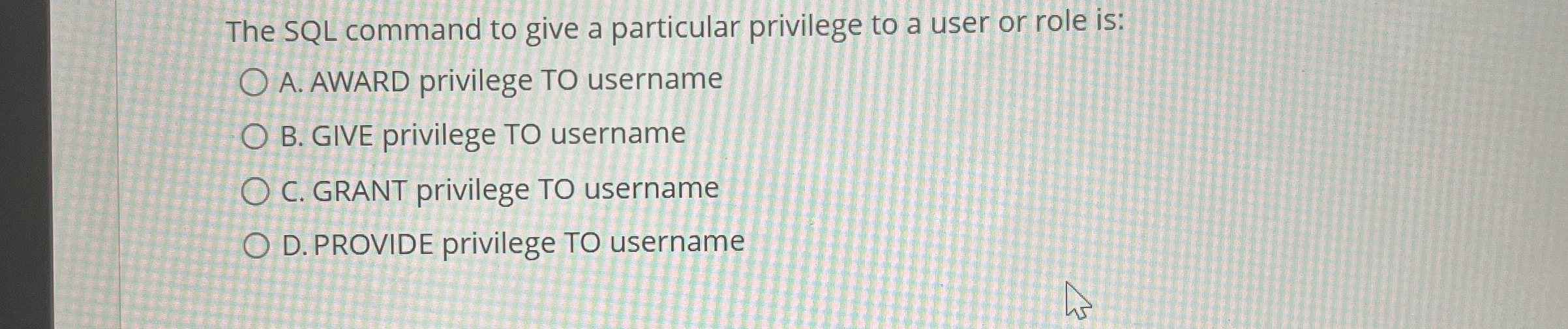 The SQL command to give a particular privilege to