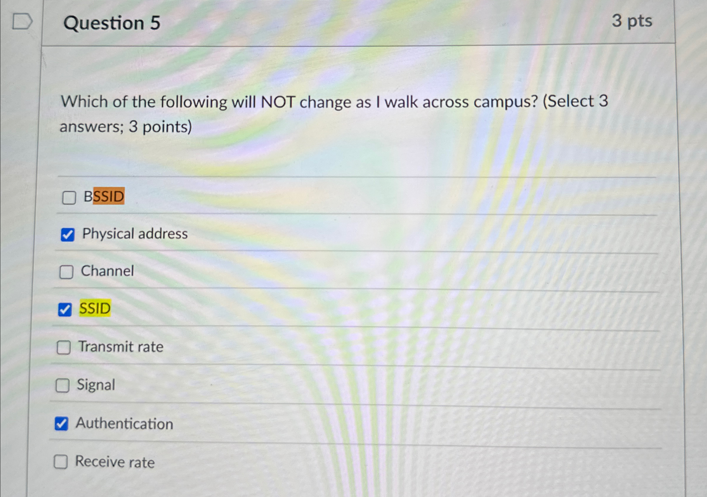 Question 5 3 pts Which of the following will NOT