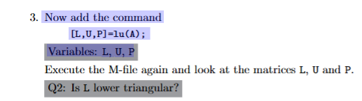Now add the command [ L , U , P ] = l u ( A ) ;