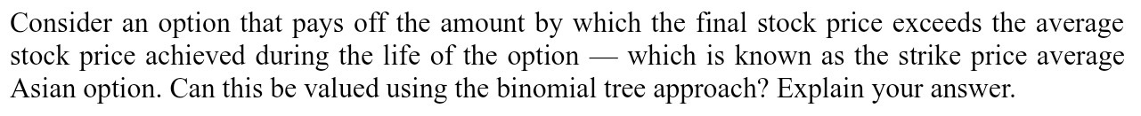 Consider an option that pays off the amount by