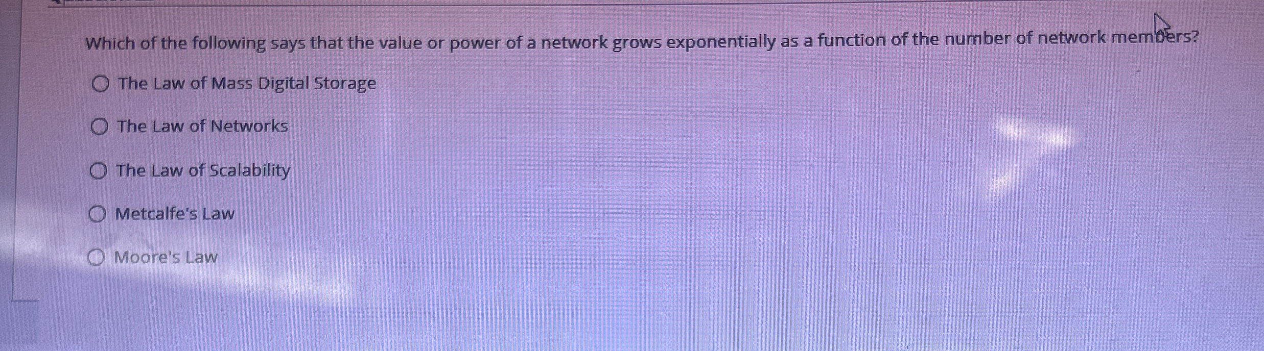 Which of the following says that the value or