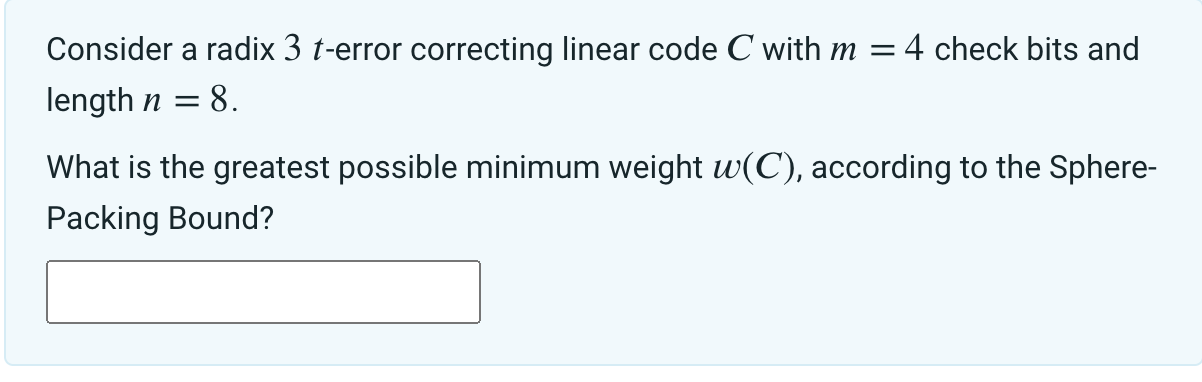 Consider a radix 3 t - error correcting linear