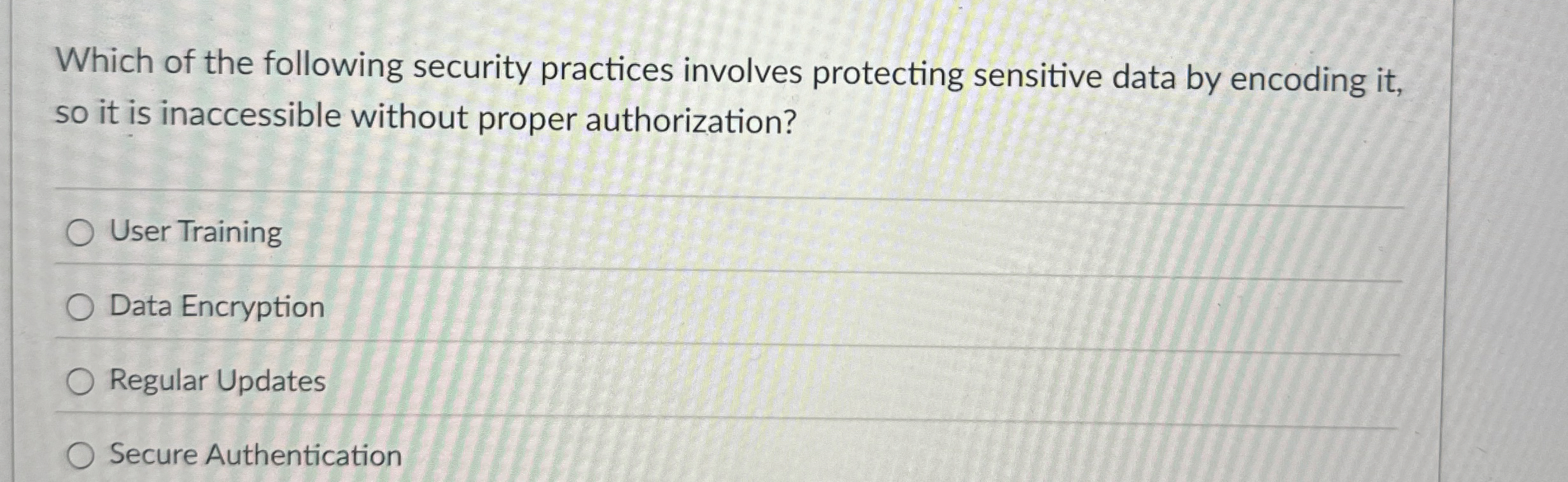 Which of the following security practices