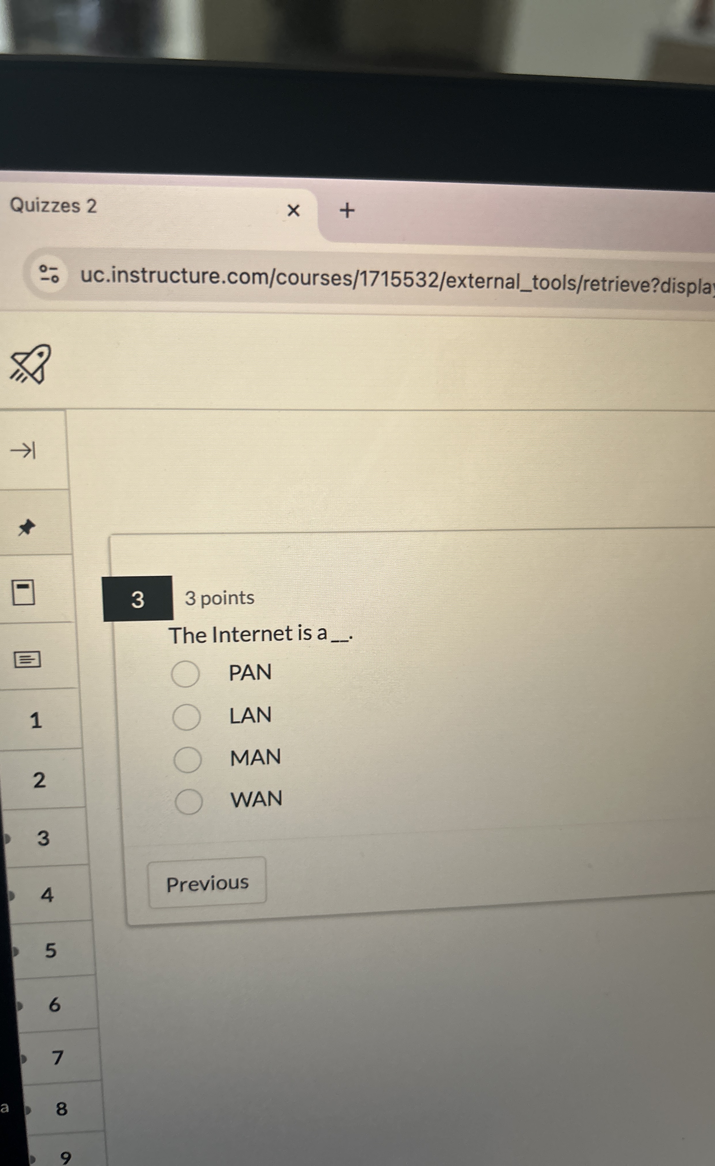 3 3 points The Internet is a PAN LAN MAN WAN