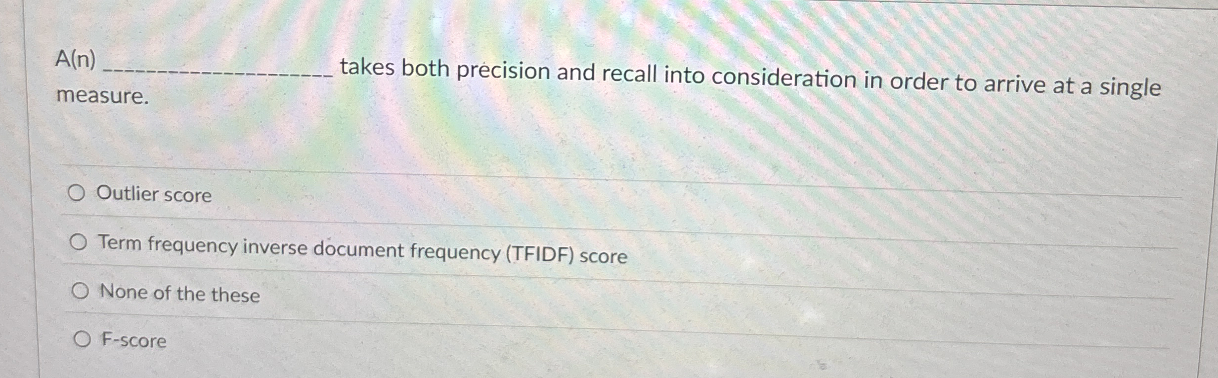 A ( n ) takes both precision and recall into