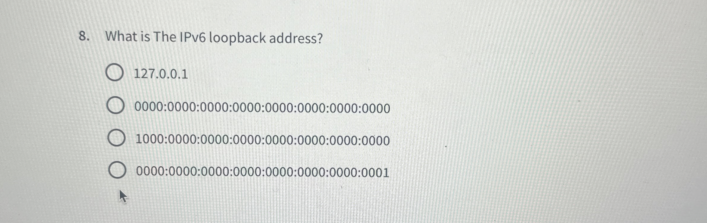 What is The IPv 6 loopback address? 1 2 7 . 0 . 0