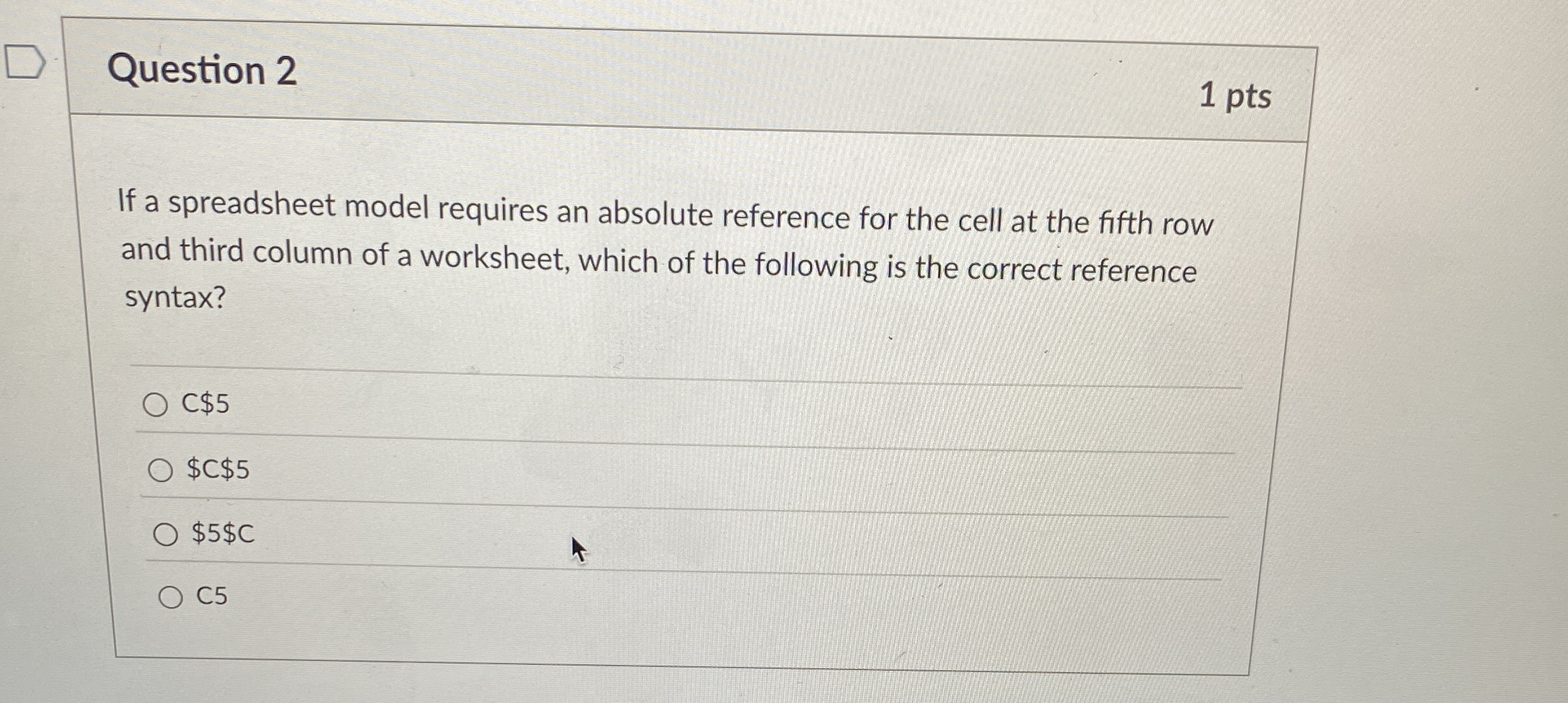 Question 2 1 pts If a spreadsheet model requires