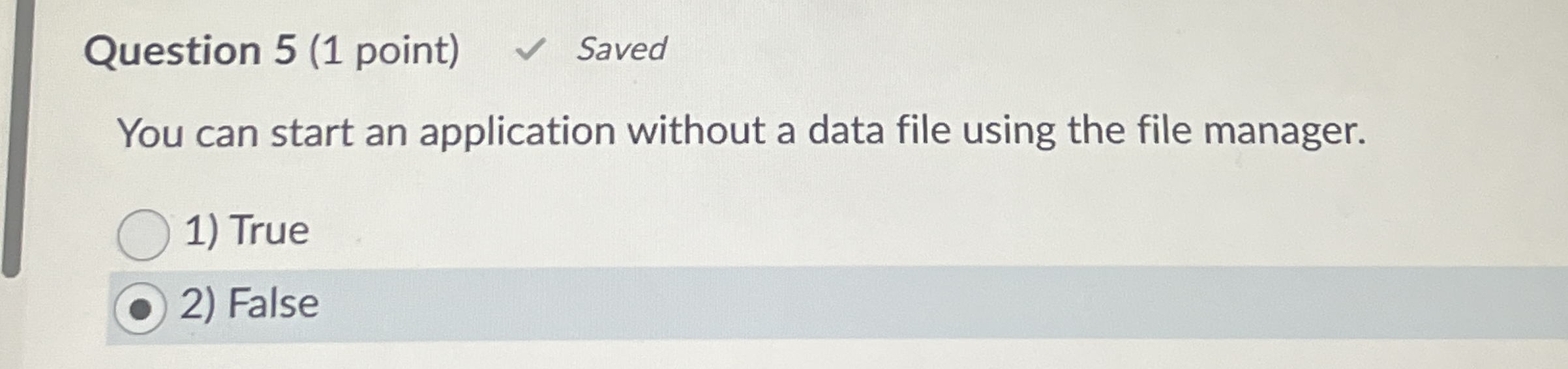 Question 5 ( 1 point ) Saved You can start an