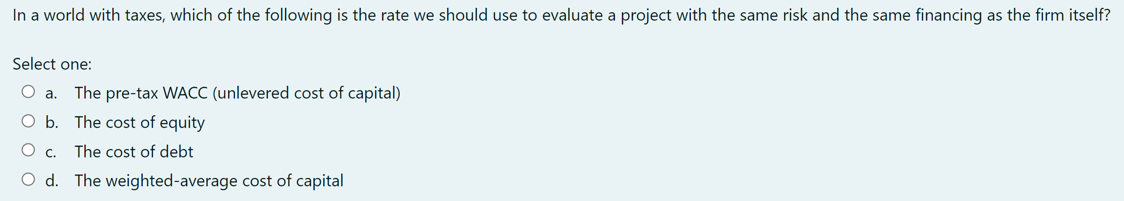 Finance question: In a world with taxes, which of