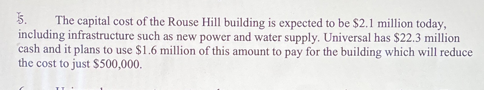 IS. The capital cost of the Rouse Hill building