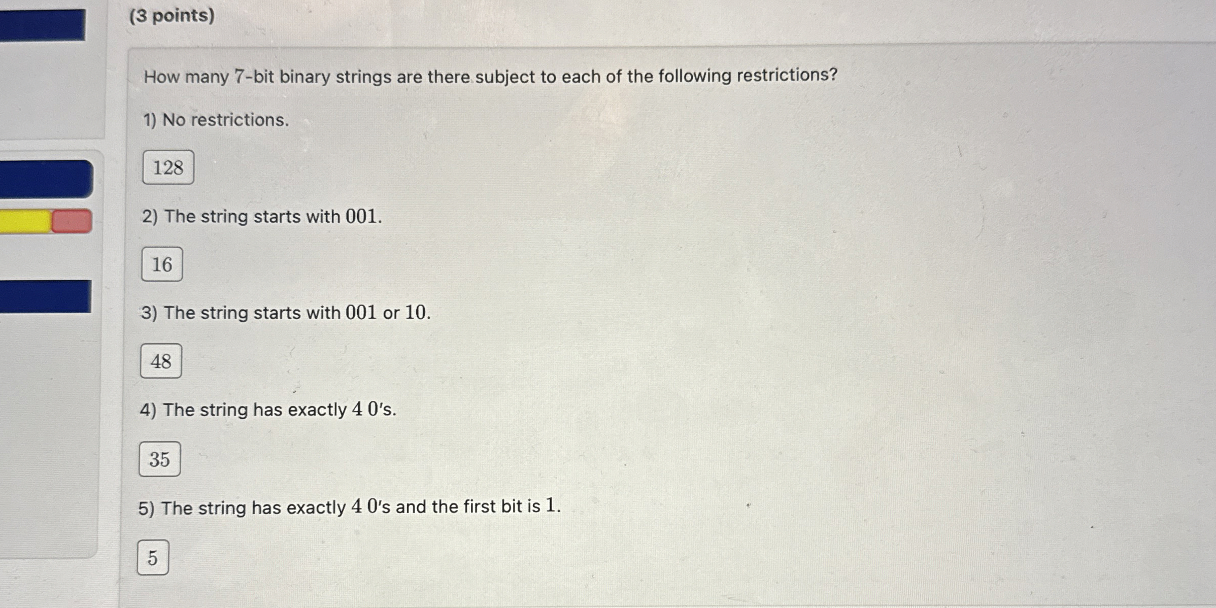 ( 3 points ) How many 7 - bit binary strings are