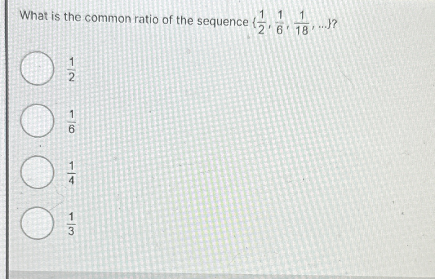 What is the common ratio of the sequence { 1 2 ,