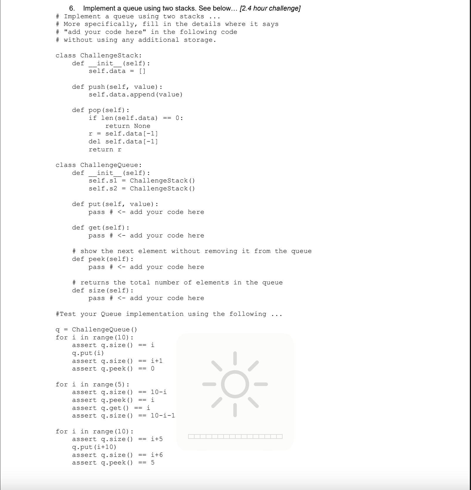 6 . Implement a queue using two stacks. See