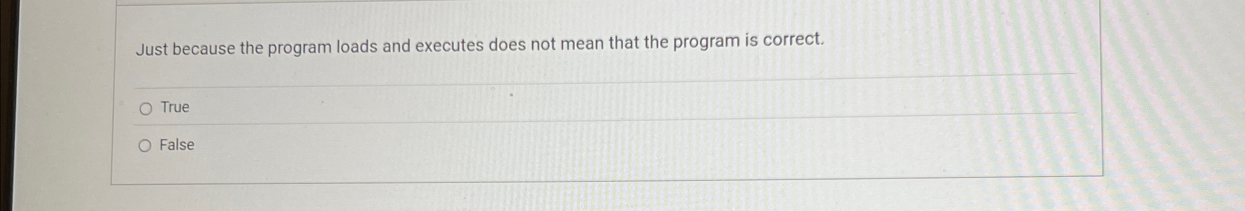 Just because the program loads and executes does