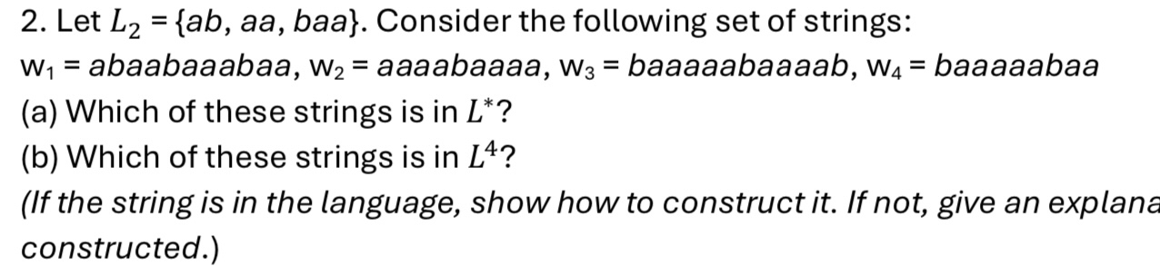 Let L 2 = { a b , a a , baa } . Consider the