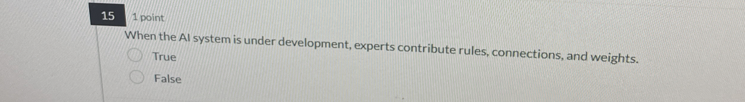 1 point When the Al system is under development,