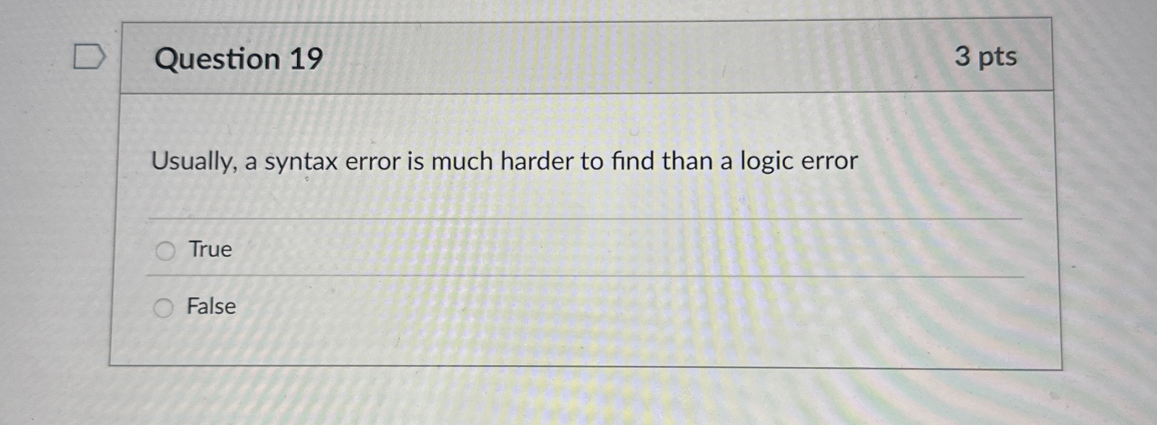 Question 1 9 3 pts Usually, a syntax error is