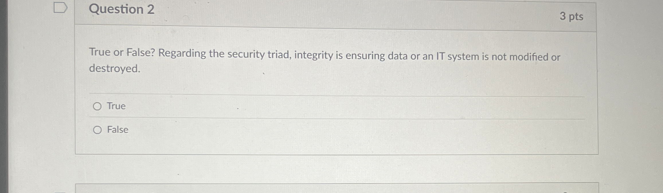 Question 2 True or False? Regarding the security