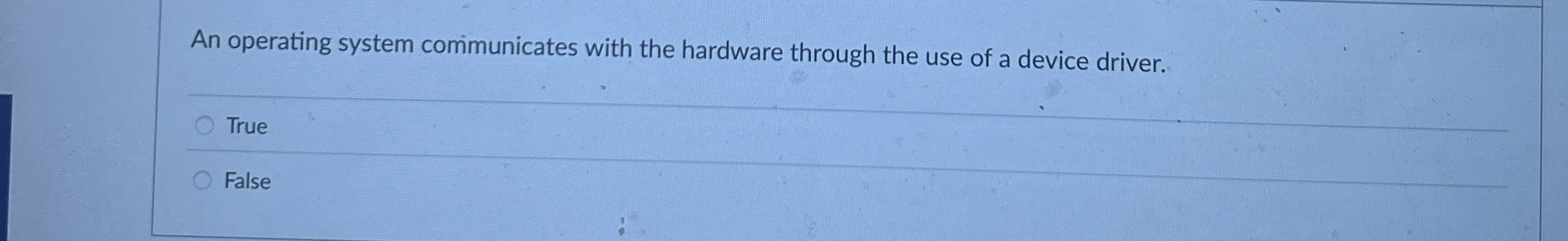 An operating system communicates with the