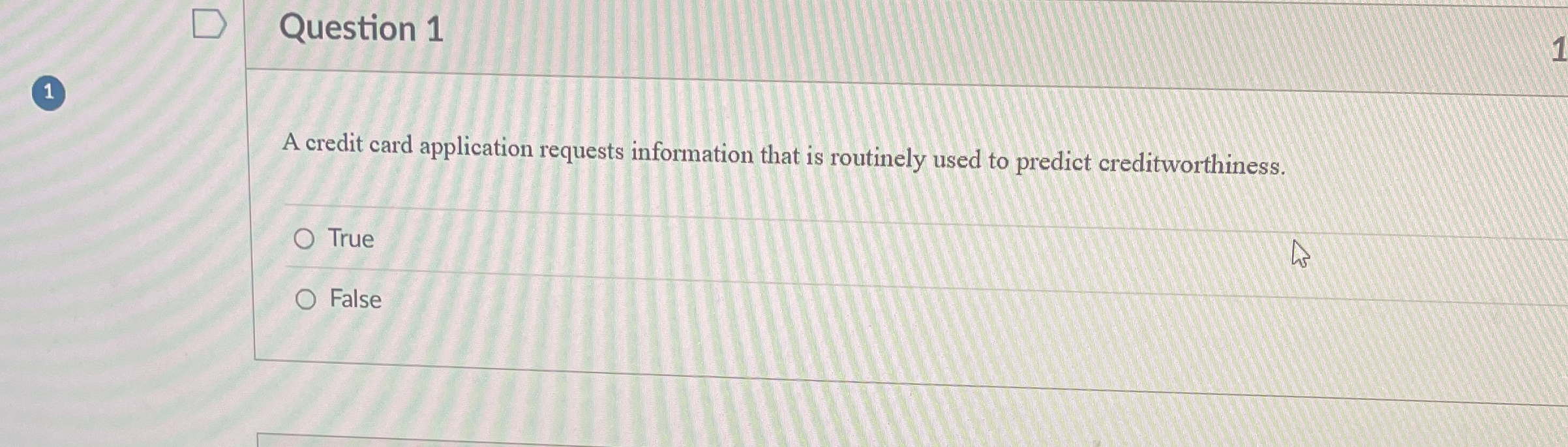 Question 1 1 A credit card application requests