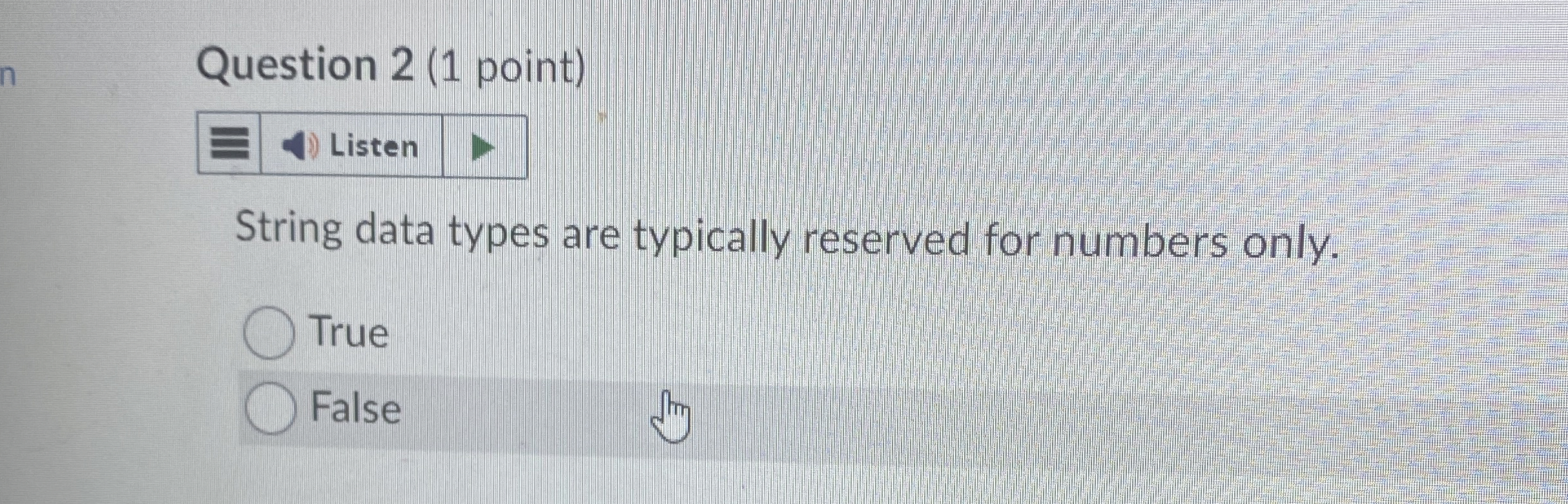 Question 2 ( 1 point ) Listen String data types
