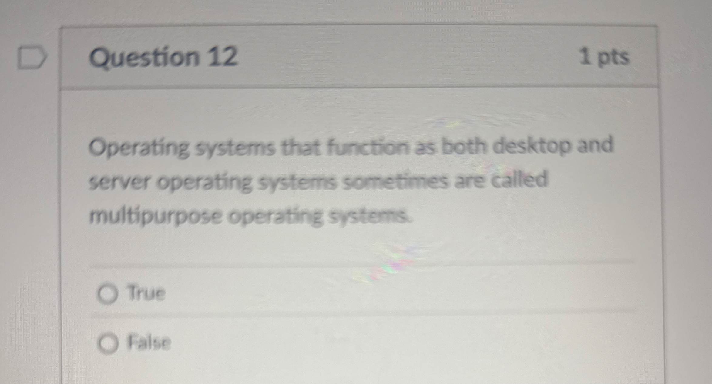 Question 1 2 1 pts Operating systems that