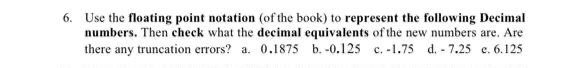 Use the floating point notation ( of the book )