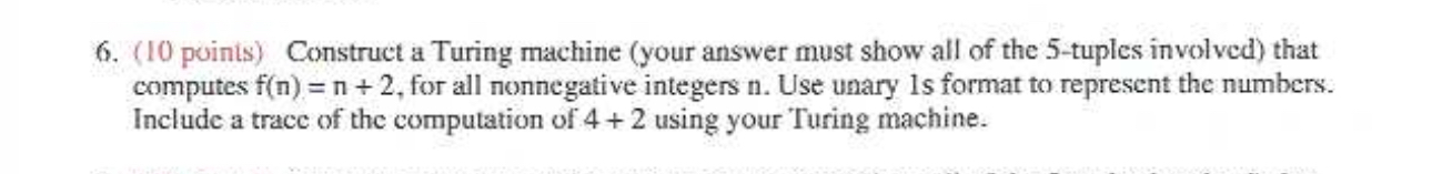 ( 1 0 points ) Construct a Turing machine ( your