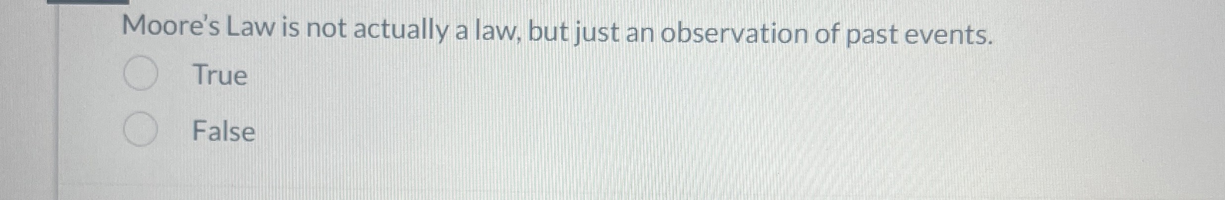 Moore's Law is not actually a law, but just an