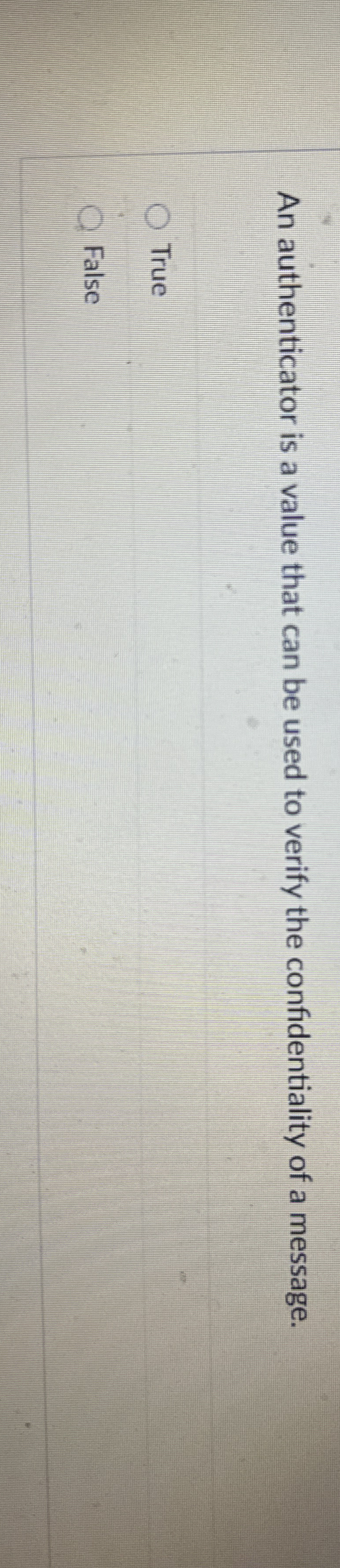 An authenticator is a value that can be used to