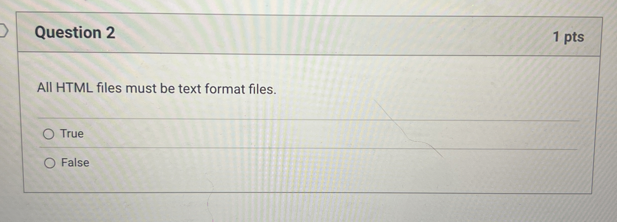 Question 2 All HTML files must be text format