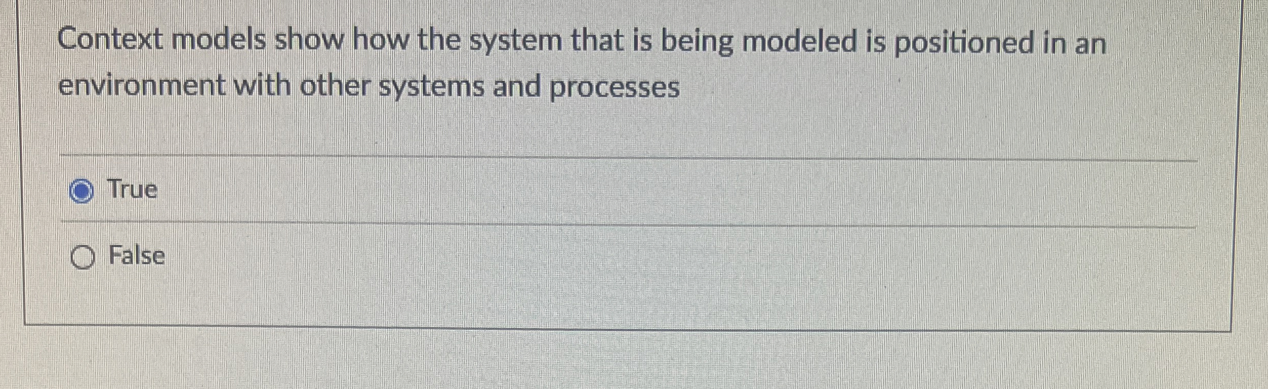 Context models show how the system that is being
