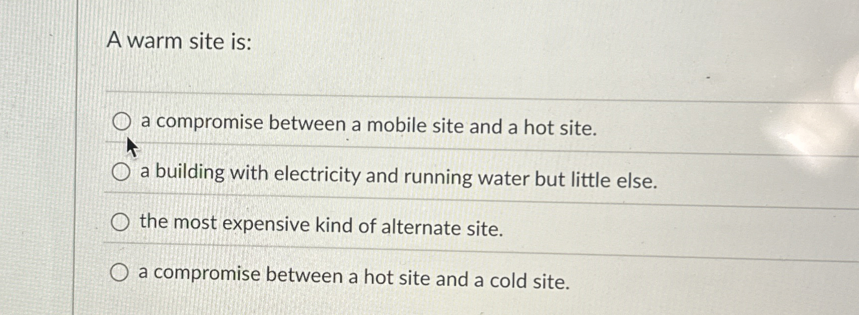 A warm site is: a compromise between a mobile