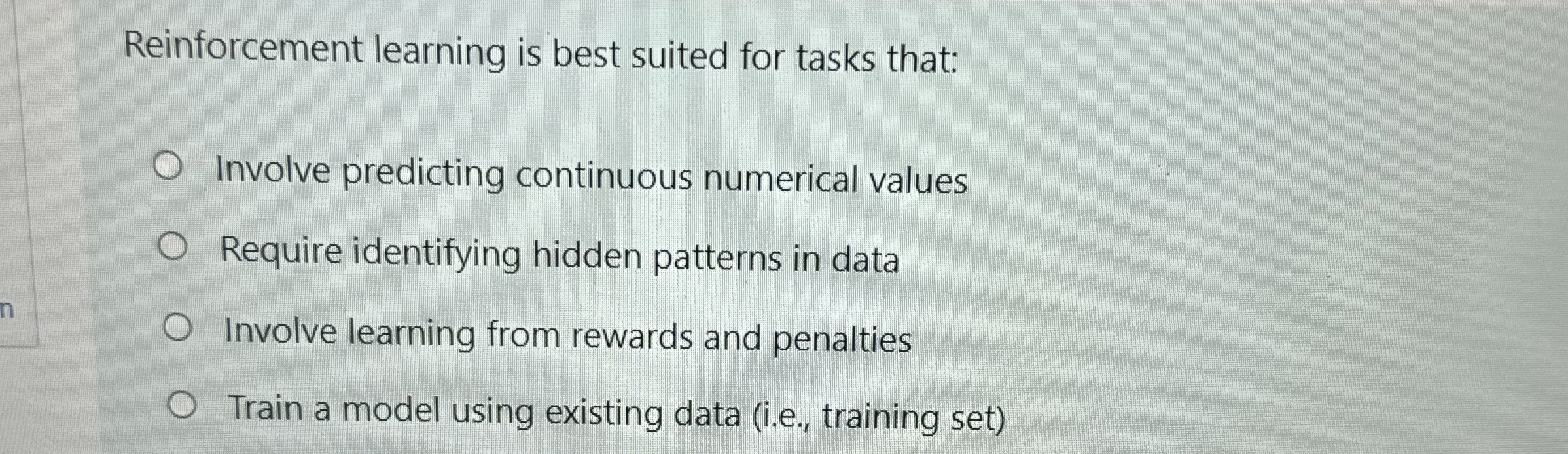 Reinforcement learning is best suited for tasks