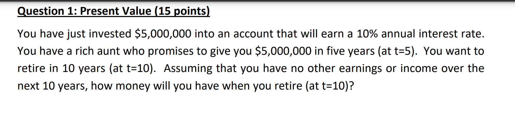 Need the timeline to this question. Question 1: